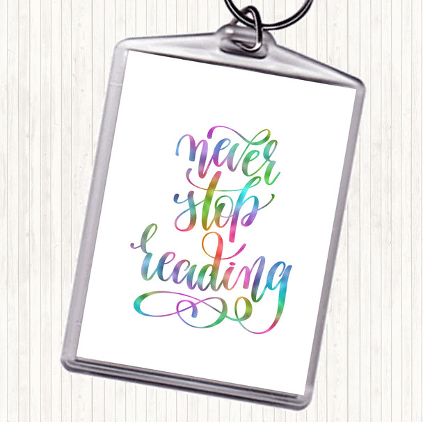Never Stop Reading Rainbow Quote Keyring