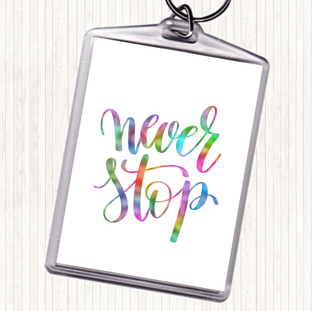 Never Stop Rainbow Quote Keyring