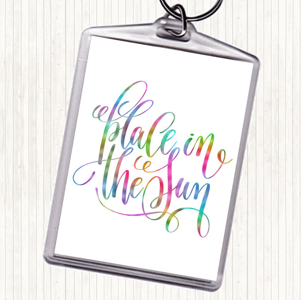 Place In The Sun Rainbow Quote Keyring