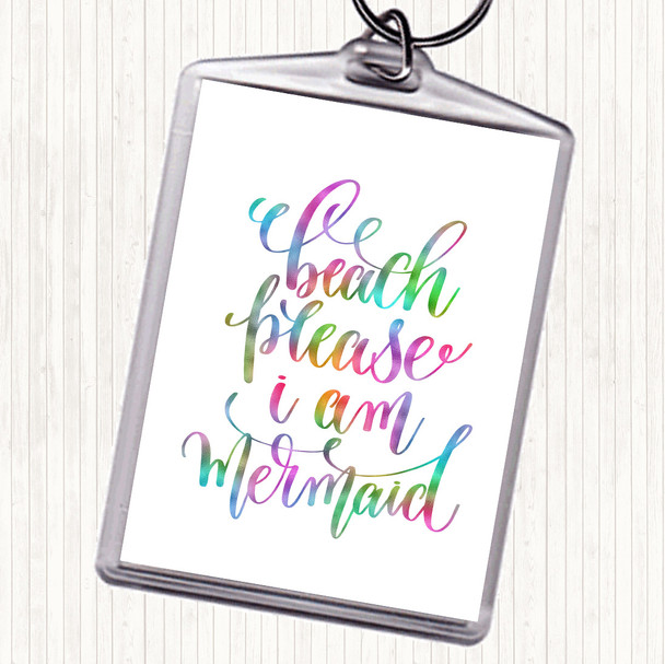 Beach Please I'm Mermaid Rainbow Quote Keyring