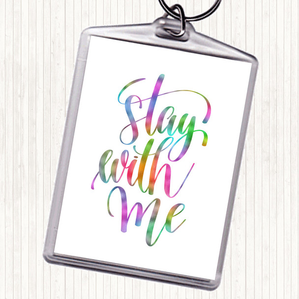 Stay With Me Rainbow Quote Keyring