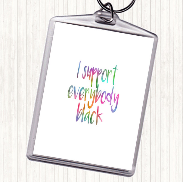 Support Black Rainbow Quote Keyring