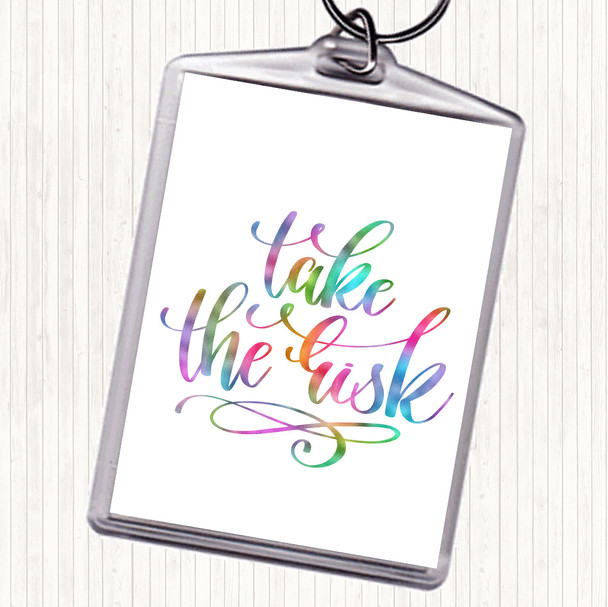 Take The Risk Swirl Rainbow Quote Keyring