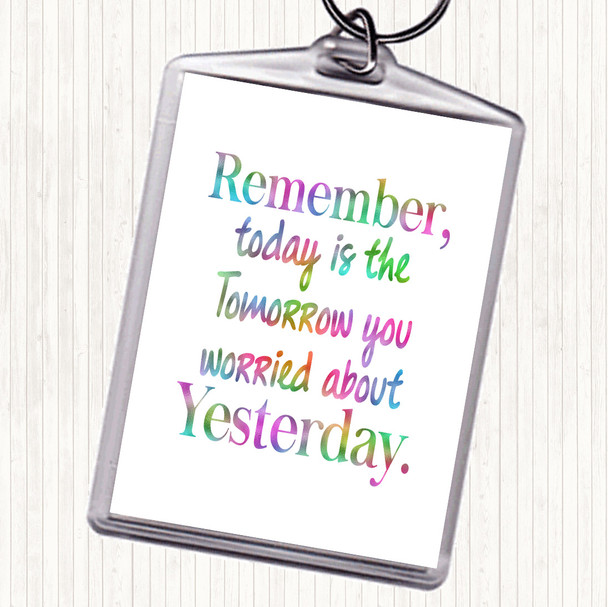Tomorrow You Rainbow Quote Keyring