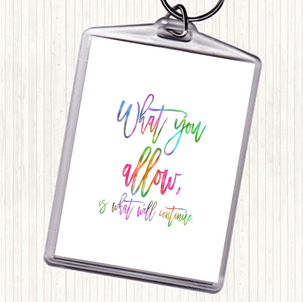What You Allow Rainbow Quote Keyring