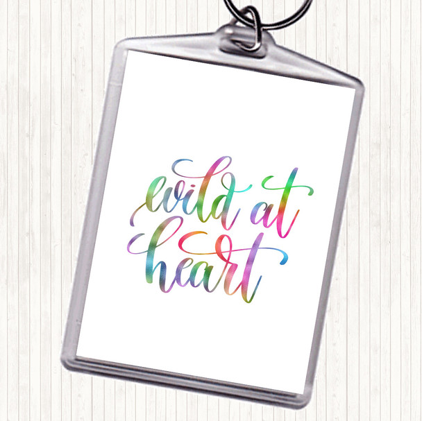 Wild At Heart Rainbow Quote Keyring