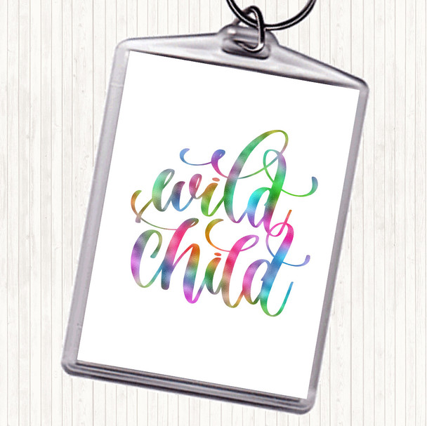 Wild Child Rainbow Quote Keyring