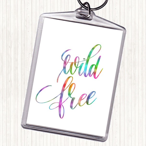 Wild Free Rainbow Quote Keyring