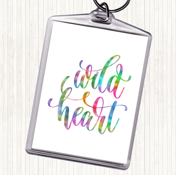 Wild Heart Rainbow Quote Keyring