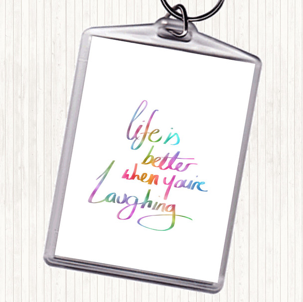 Better When Laughing Rainbow Quote Keyring