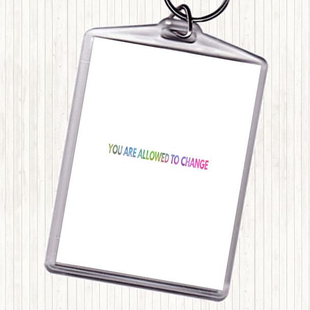 You Are Allowed To Change Rainbow Quote Keyring