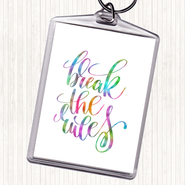 Break Rules Rainbow Quote Keyring