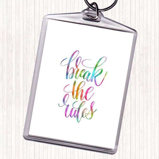 Break The Rules Rainbow Quote Keyring