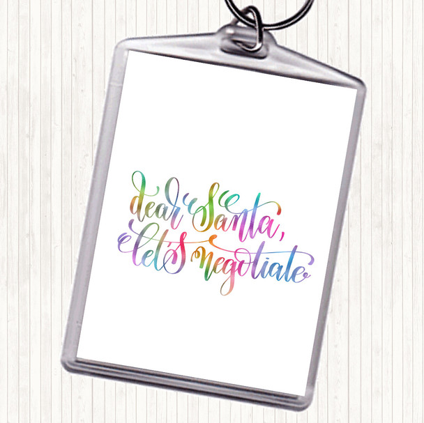 Christmas Santa Let Negotiate Rainbow Quote Keyring