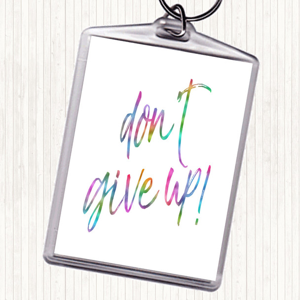 Don't Give Up Rainbow Quote Keyring