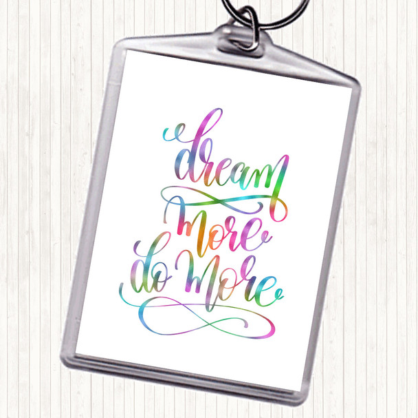 Dream More Rainbow Quote Keyring