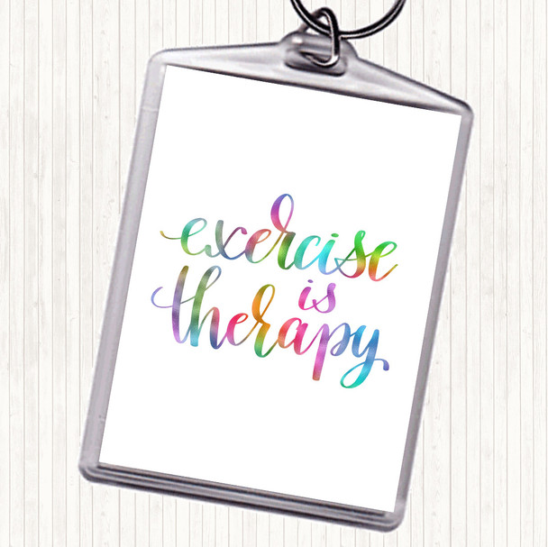 Exercise Is Therapy Rainbow Quote Keyring