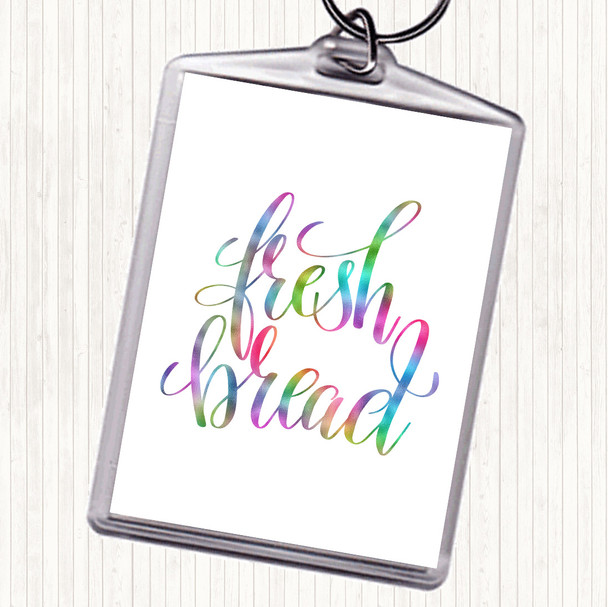 Fresh Bread Rainbow Quote Keyring