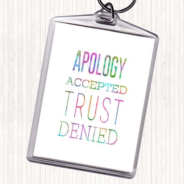 Apology Accepted Trust Denied Rainbow Quote Keyring