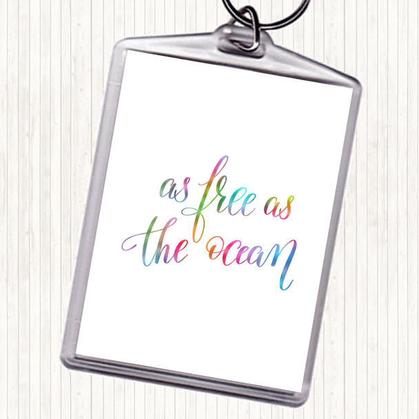 As Free As Ocean Rainbow Quote Keyring