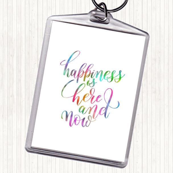 Happiness Is Here And Now Rainbow Quote Keyring