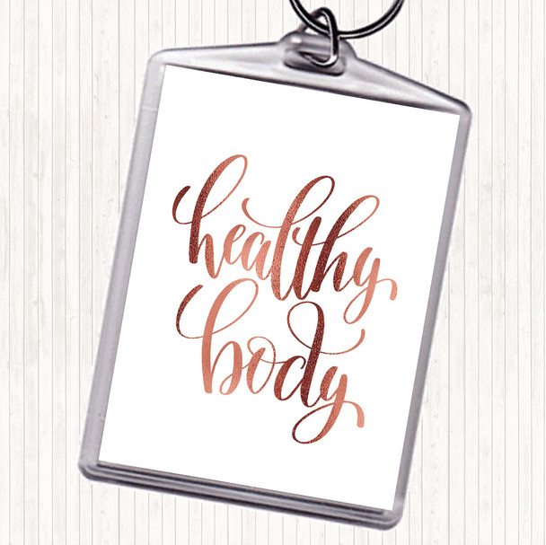 Rose Gold Healthy Body Quote Keyring