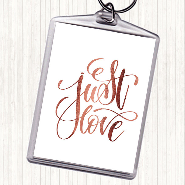 Rose Gold Just Love Quote Keyring