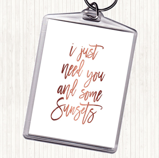Rose Gold Just Need You Quote Keyring
