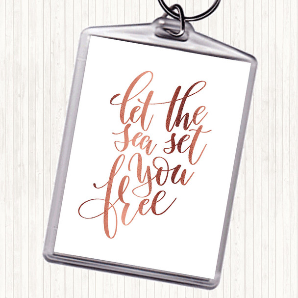 Rose Gold Let The Sea Set You Free Quote Keyring