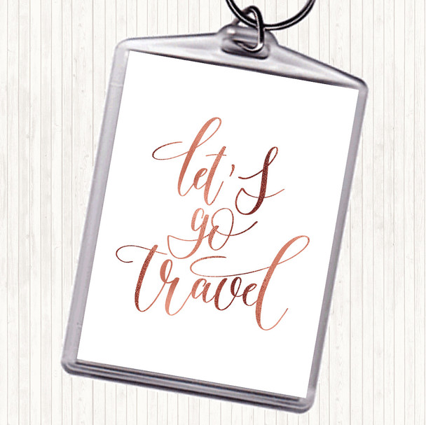 Rose Gold Lets Go Travel Quote Keyring