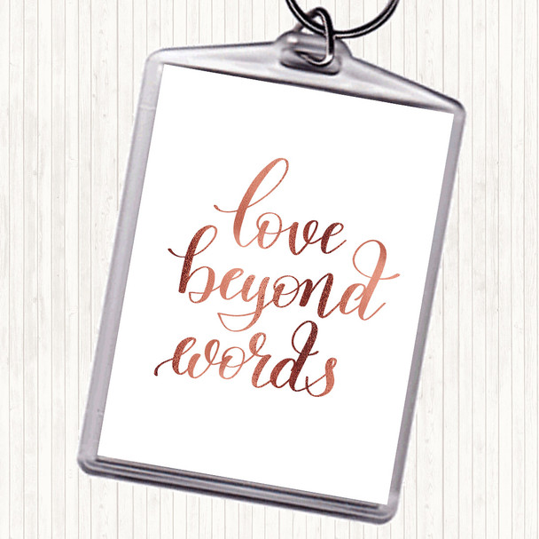 Rose Gold Love Beyond Words Quote Keyring Rose Gold Love Beyond Words Quote Keyring