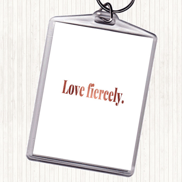 Rose Gold Love Fiercely Quote Keyring