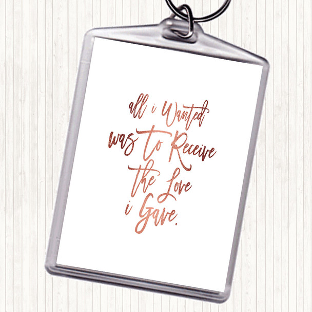 Rose Gold Love I Gave Quote Keyring