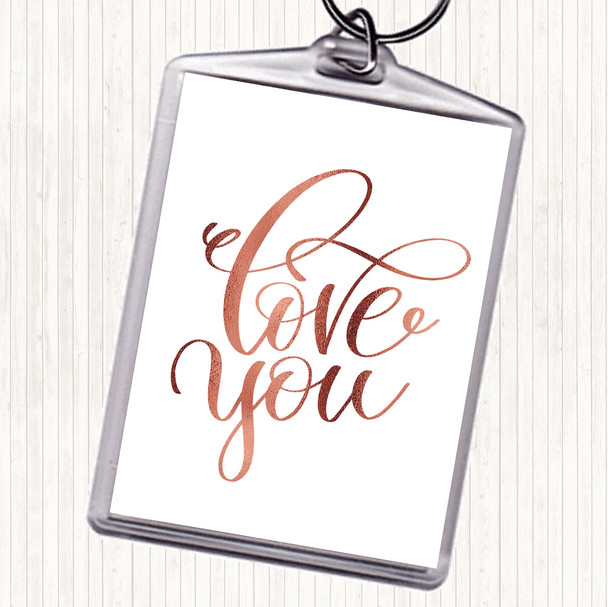 Rose Gold Love U Quote Keyring
