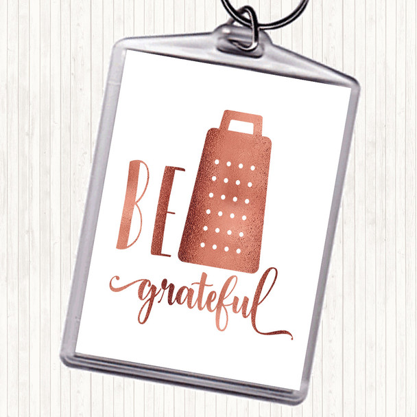 Rose Gold Be Grateful Quote Keyring