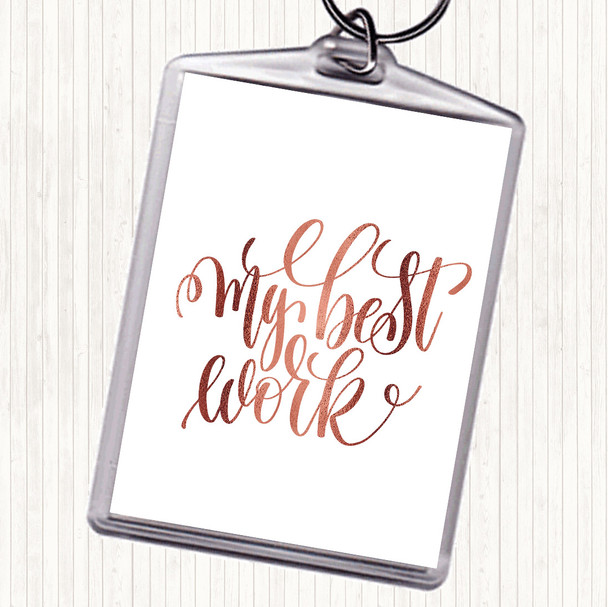 Rose Gold My Best Work Quote Keyring