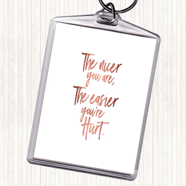 Rose Gold Nicer You Are Quote Keyring