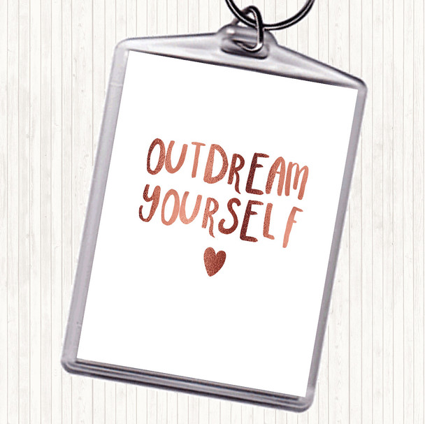 Rose Gold Out Dream Yourself Quote Keyring