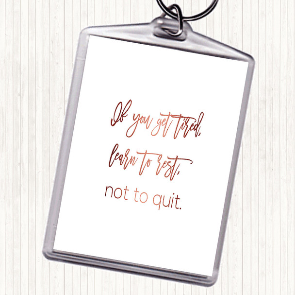 Rose Gold Rest Not Quit Quote Keyring