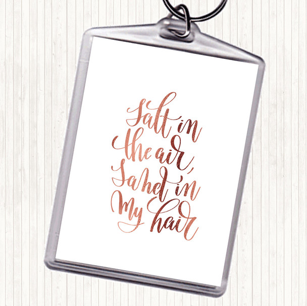 Rose Gold Salt In Air Sand Hair Quote Keyring