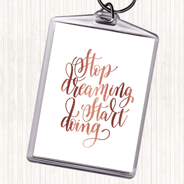 Rose Gold Stop Dreaming Quote Keyring Rose Gold Stop Dreaming Quote Keyring