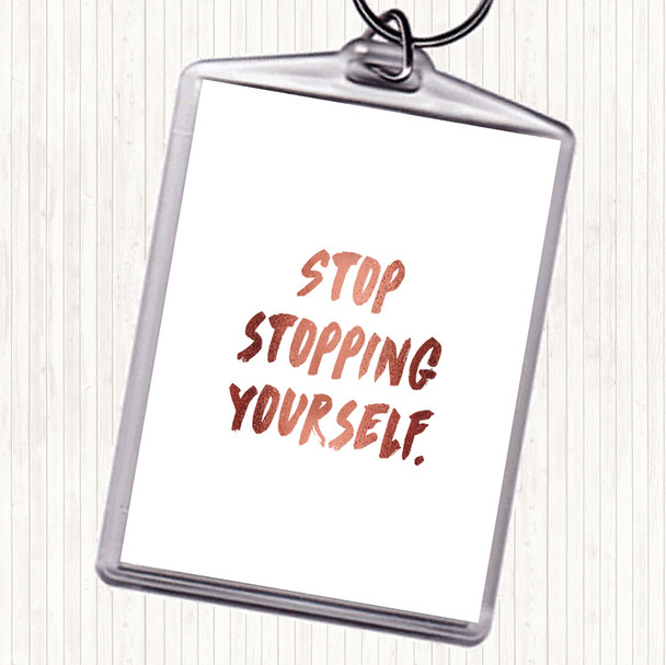 Rose Gold Stopping Yourself Quote Keyring