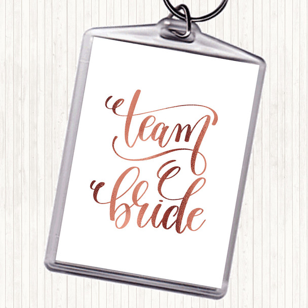 Rose Gold Team Bride Quote Keyring