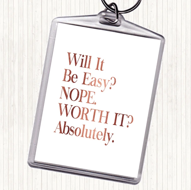 Rose Gold Will It Be Easy Quote Keyring