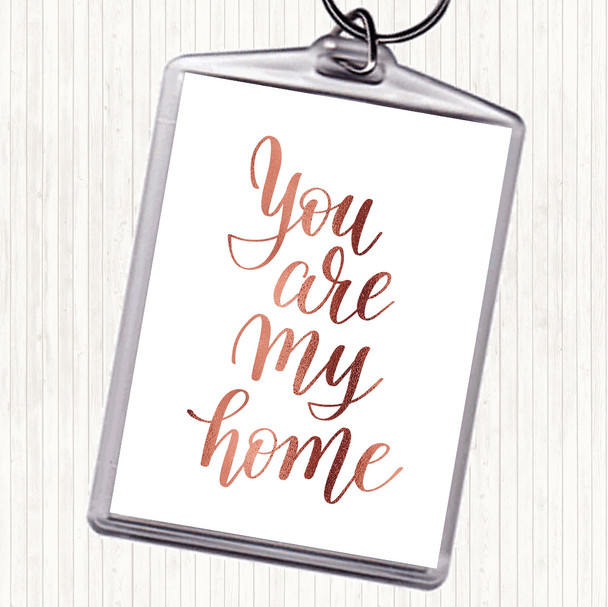 Rose Gold You Are My Home Quote Keyring