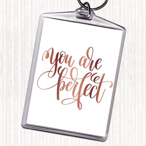 Rose Gold You Are Perfect Quote Keyring