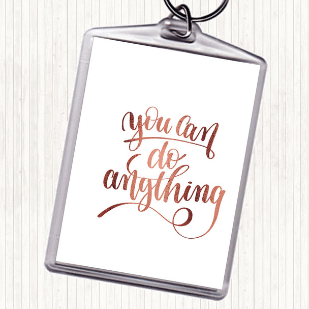 Rose Gold You Can Do Anything Quote Keyring