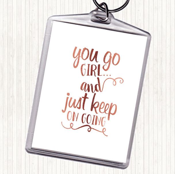 Rose Gold You Go Girl Quote Keyring