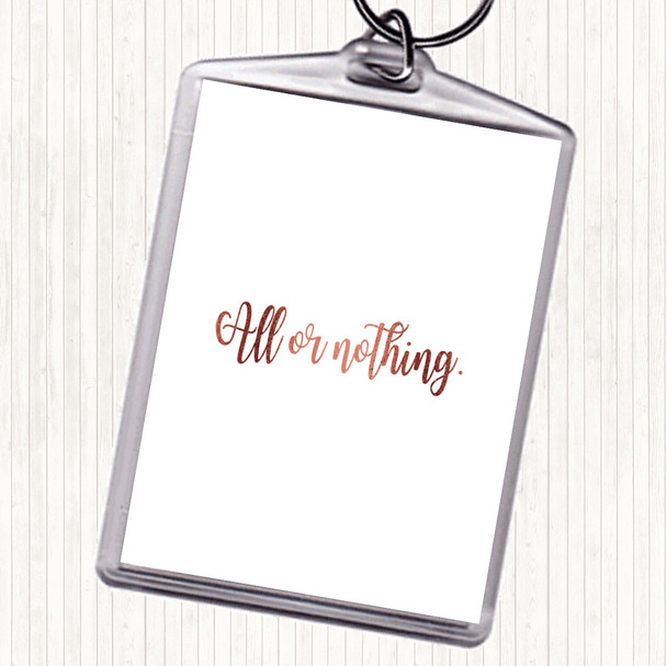 Rose Gold All Or Nothing Quote Keyring