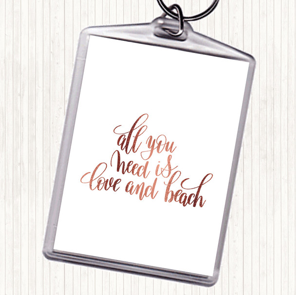 Rose Gold All You Need Is Love And Beach Quote Keyring